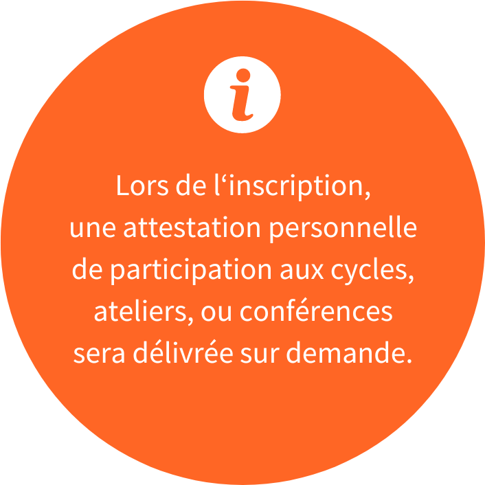 Pastille informative : Lors de l'inscription, une attestation personnelle de participation aux ateliers est délivrée sur demande.